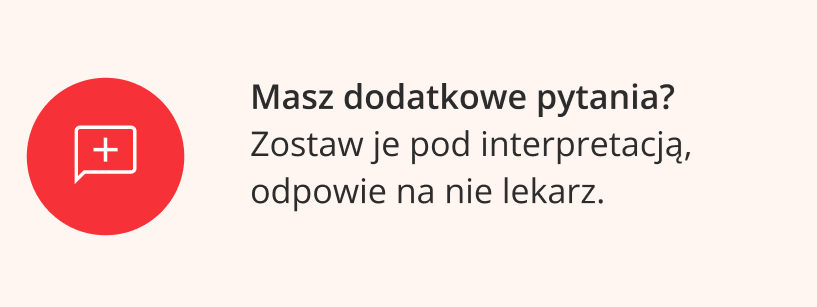 Masz wątpliwości? Skonsultuj wyniki badań online z lekarzem.